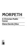 Morpeth: A Victorian Public Career by Diana Davids Olien , 1964