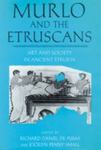 Murlo And The Etruscans: Art And Society In Ancient Etruria by Richard Daniel DePuma , editor, 1964