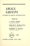 Small Groups: Studies In Social Interaction by A. Paul Hare , editor, 1944