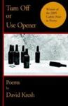 Turn Off Or Use Opener: Poems