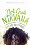 Not Quite Nirvana: A Skeptic's Journey To Mindfulness by Rachel Neumann , 1992
