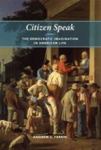 Citizen Speak: The Democratic Imagination In American Life by Andrew J. Perrin , 1993