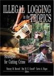 Illegal Logging In The Tropics: Strategies For Cutting Crime