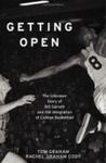 Getting Open: The Unknown Story Of Bill Garrett And The Integration Of College Basketball