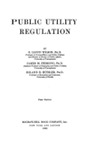 Public Utility Regulation by George Lloyd Wilson , 1918