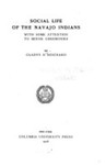 Social Life Of The Navajo Indians, With Some Attention To Minor Ceremonies by Gladys A. Reichard , 1919