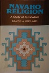 Navaho Religion: A Study Of Symbolism by Gladys A. Reichard , 1919