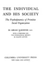 The Individual And His Society: The Psychodynamics Of Primitive Social Organization