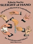 Sleight-Of-Hand: A Practical Manual Of Legerdemain For Amateurs And Others by Paul Fleming Gemmill , editor, 1917