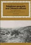 Palestinian Peasants And Ottoman Officials: Rural Administration Around Sixteenth-Century Jerusalem