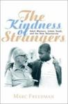 The Kindness Of Strangers: Adult Mentors, Urban Youth, And The New Voluntarism by Marc Freedman , 1980