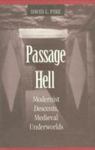 Passage Through Hell: Modernist Descents, Medieval Underworlds by David L. Pike , 1985