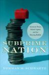 Subprime Nation: American Power, Global Capital, And The Housing Bubble by Herman M. Schwartz , 1980