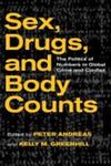Sex, Drugs, And Body Counts: The Politics Of Numbers In Global Crime And Conflict by Peter Andreas , editor, 1987