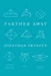 Farther Away by Jonathan Franzen , 1981