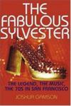 The Fabulous Sylvester: The Legend, The Music, The Seventies In San Francisco by Joshua Gamson , 1985