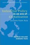 Industrial Policy In An Era Of Globalization: Lessons From Asia by Marcus Noland , 1981