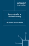 Economics For A Civilized Society by Greg Davidson , 1983