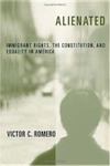 Alienated: Immigrant Rights, The Constitution, And Equality In America