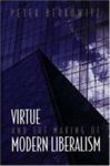 Virtue And The Making Of Modern Liberalism by Peter Berkowitz , 1981