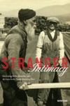 Stranger Intimacy: Contesting Race, Sexuality, And The Law In The North American West