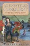 An Unsettled Conquest: The British Campaign Against The Peoples Of Acadia by Geoffrey Gilbert Plank , 1980