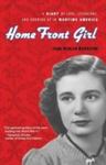 Home Front Girl: A Diary Of Love, Literature, And Growing Up In Wartime America by Susan Signe Morrison , editor, 1981