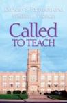 Called To Teach: The Vocation Of The Presbyterian Educator by William J. Weston , editor, 1982