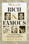 Wills Of The Rich And Famous by Herbert E. Nass , 1981