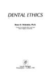 Dental Ethics by Bruce D. Weinstein , editor, 1982