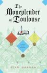 The Moneylender Of Toulouse: A Fools' Guild Mystery