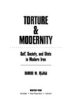 Torture And Modernity: Self, Society, And State In Modern Iran by Darius M. Rejali , 1981