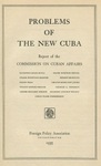 Problems Of The New Cuba: Report Of The Commission On Cuban Affairs by Frank Whitson Fetter , 1920