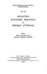 Selected Economic Writings Of Thomas Attwood by Frank Whitson Fetter , editor, 1920