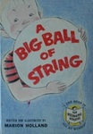 A Big Ball Of String by Marion Holland , 1929