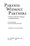 Parents Without Partners: A Guide For Divorced, Widowed, Or Separated Parents