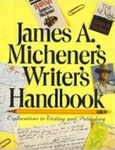 James A. Michener's Writer's Handbook: Explorations In Writing And Publishing by James A. Michener , 1929