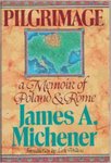 Pilgrimage: A Memoir Of Poland And Rome by James A. Michener , 1929