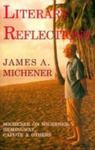 Literary Reflections: Michener On Michener, Hemingway, Capote, And Others by James A. Michener , 1929