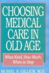 Choosing Medical Care In Old Age: What Kind, How Much, When To Stop