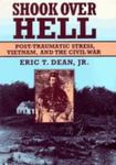 Shook Over Hell: Post-Traumatic Stress, Vietnam, And The Civil War by Eric T. Dean Jr., 1972