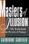Masters Of Illusion: The World Bank And The Poverty Of Nations by Catherine Caufield , 1971