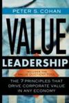 Value Leadership: The 7 Principles That Drive Corporate Value In Any Economy by Peter S. Cohan , 1979
