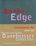 On The Edge: Contemporary Art From The Werner And Elaine Dannheisser Collection by Robert Storr , 1972