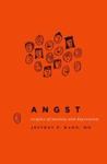 Angst: Origins Of Anxiety And Depression by Jeffrey P. Kahn , 1975