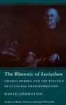 The Rhetoric Of Leviathan: Thomas Hobbes And The Politics Of Cultural Transformation by David Johnston , 1972