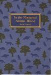 In The Nocturnal Animal House: Poems