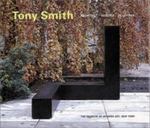 Tony Smith: Architect, Painter, Sculptor by Robert Storr , 1972