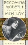 Becoming Modern: The Life Of Mina Loy by Carolyn Burke , 1961