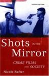 Shots In The Mirror: Crime Films And Society by Nicole Hahn Rafter , 1962